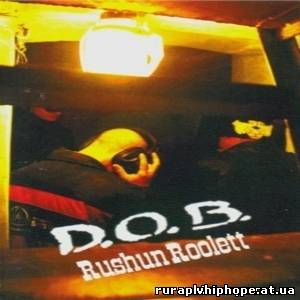D.O.B. - Rushun Roolett (1997)